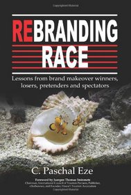 Rebranding Race: Lessons from brand makeover winners, losers, pretenders and spectators