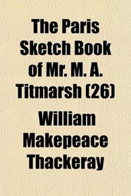 The Paris Sketch Book of Mr. M. A. Titmarsh (26)
