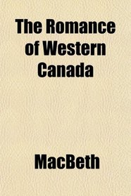 The Romance of Western Canada