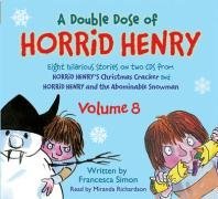 A Double Dose of Horrid Henry: v. 8