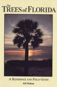 The Trees of Florida: A Reference and Field Guide (Reference and Field Guides (Hardcover))