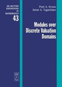 Modules over Discrete Valuation Domains (De Gruyter Expositions in Mathematics)