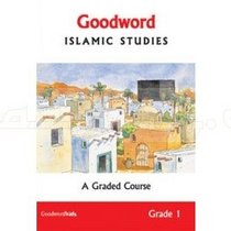 Goodword Islamic Studies: A Graded Course (Grade 1)