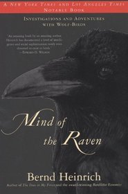 Mind of the Raven : Investigations and Adventures with Wolf-Birds