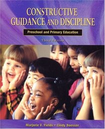 Constructive Guidance and Discipline: Preschool and Primary Education (3rd Edition)