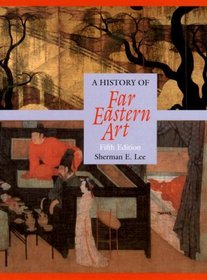 History of Far Eastern Art (5th Edition)