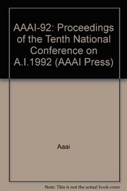 AAAI-92: Proceedings of the 10th National Conference on Artifical Intelligence