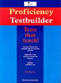 Proficiency Testbuilder (Macmillan Heinemann English Language Teaching Exam Series)
