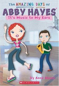 It's Music To My Ears (Amazing Days Of Abby Hayes, Bk 14)