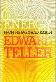 Energy from heaven and earth: In which a story is told about energy from its origins 15,000,000,000 years ago to its present adolescence--turbulent, hopeful, beset by problems, and in need of help