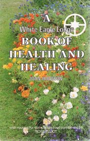 A White Eagle Lodge Book of Health and Healing