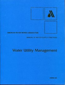 Water Utility Management (Awwa Manual)