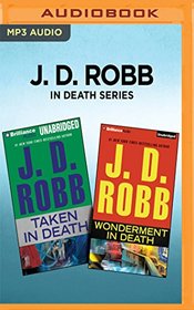 J. D. Robb In Death Series - Taken in Death & Wonderment in Death