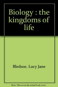 Biology : the kingdoms of life
