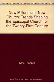 New Millennium, New Church: Trends Shaping the Episcopal Church for the Twenty-First Century