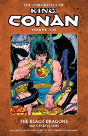 The Chronicles of King Conan Volume 5: The Black Dragons and Other Stories