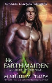 His Earth Maiden (Space Lords) (Volume 4)
