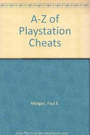 A-Z of Playstation Cheats and Codes