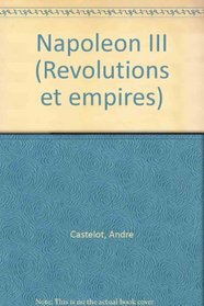 Napoleon III (Revolutions et empires) (French Edition)