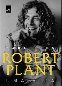 Robert Plant: Uma Vida (Em Portugues do Brasil)