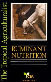 Animal Nutrition: Applied to Ruminants (The Tropical Agriculturalist Macmillan/CTA)