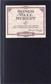 Songs Of Wall Street: An Anthology Of Verse For Literary Investors
