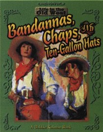Bandanas, Chaps, and Ten-Gallon Hats (Life in the Old West)