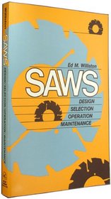 Saws: Design, selection, operation, maintenance