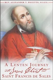 A Lenten Journey with Jesus Christ and St. Francis de Sales