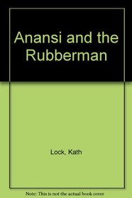 Anansi & the Rubber Man