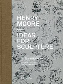 Henry Moore: Ideas for Sculpture