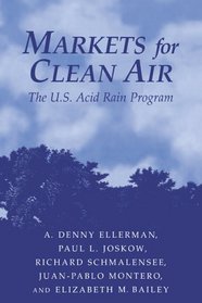 Markets for Clean Air : The U.S. Acid Rain Program