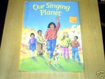 Our Singing Planet (Celebrate Reading!, Book C)