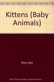 Kittens (Baby Animals)
