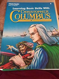 Learning Basic Skills with Christopher Columbus (A Weekly Reader Skills Book)