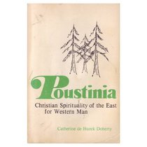 Poustinia: Christian Spirituality of the East for Western Man