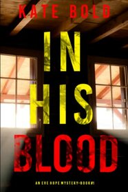 In His Blood (An Eve Hope FBI Suspense Thriller?Book 1)