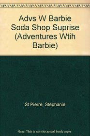 Soda Shop Surprise (Adventures Wtih Barbie)