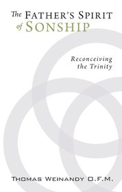 The Father's Spirit of Sonship: Reconceiving the Trinity