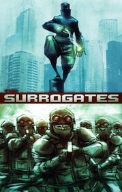 The Surrogates Volume 1 (Surrogates (Graphic Novels))