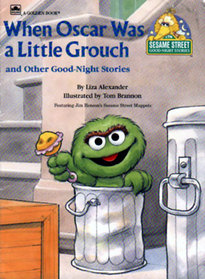 When Oscar Was A Little Grouch (Sesame Street Good-Night Stories)