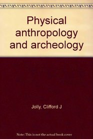 Physical anthropology and archeology