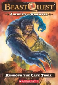 Beast Quest #21: Amulet of Avantia: Rashouk the Cave Troll