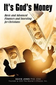It's God's Money: Basic and Advanced Finances and Investing for Christians