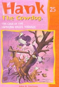 The Case of the Swirling Killer Tornado (Hank the Cowdog 25)