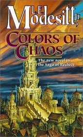 Colors of Chaos (Recluce, Bk 9)