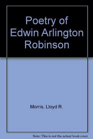 Poetry of Edwin Arlington Robinson (Select Bibliographies Reprint Series)