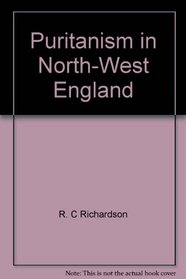 Puritanism in North-West England: A regional study of the Diocese of Chester to 1642