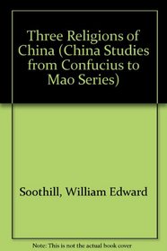 Three Religions of China (China Studies from Confucius to Mao Series)