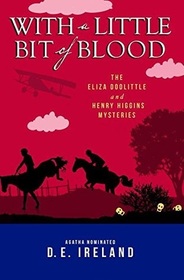 With a Little Bit of Blood (Eliza Doolittle & Henry Higgins, Bk 4)